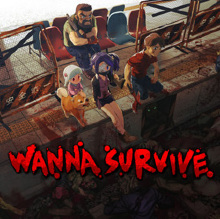 Wanna Survive: ワナサバイブ