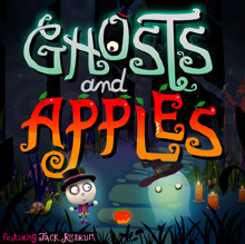Ghosts and Apples Featuring Jack Redrum