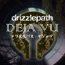 Drizzlepath: Deja Vu（ドリズルパス：デジャヴ）